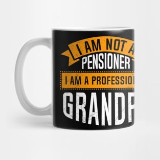 I am not a retired professional grandpa Grandpa annuity Mug